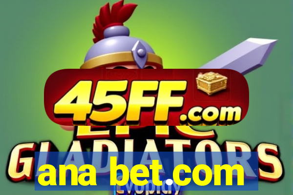 ana bet.com